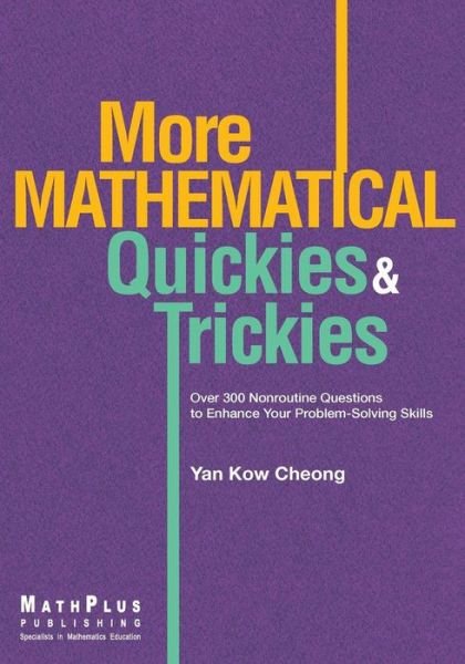 Cover for Kow Cheong Yan · More Mathematical Quickies &amp; Trickies (Paperback Book) (2017)