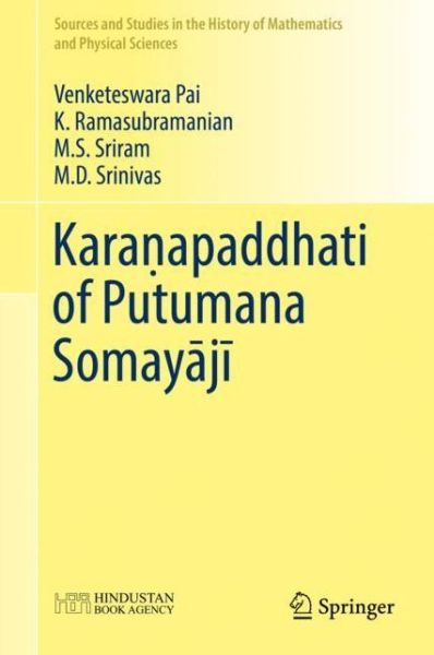 Karanapaddhati of Putumana Somayaji - Sources and Studies in the History of Mathematics and Physical Sciences - Venketeswara Pai - Books - Springer Verlag, Singapore - 9789811068133 - March 23, 2018