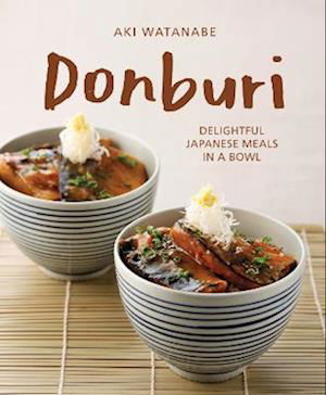 Cover for Aki Watanabe · Donburi: (New Edition): Delightful Japanese Meals in a Bowl (Pocketbok) (2022)
