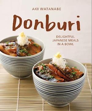 Cover for Aki Watanabe · Donburi: (New Edition): Delightful Japanese Meals in a Bowl (Taschenbuch) (2022)