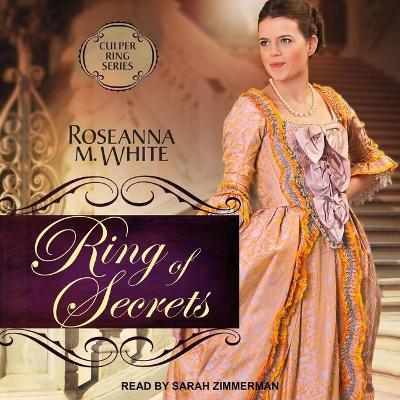 Ring of Secrets - Roseanna M White - Musiikki - TANTOR AUDIO - 9798200301133 - tiistai 15. lokakuuta 2019