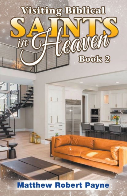 Cover for Matthew Robert Payne · Visiting Biblical Saints in Heaven: Book 2 (Paperback Book) (2022)