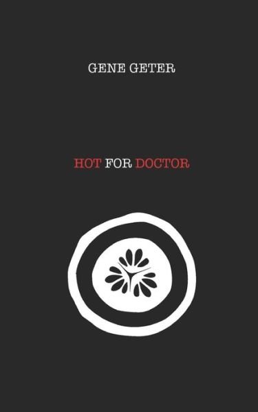 Cover for Gene Geter · Hot For Doctor (Paperback Book) (2021)