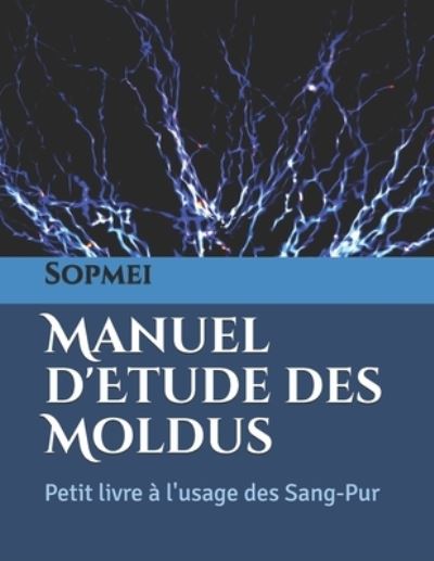 Cover for Sopmei · Manuel d'Etude des Moldus: Petit livre a l'usage des Sang-Pur (Paperback Book) (2021)