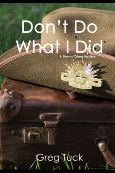 Cover for Greg Tuck · Don't Do What I Did (Pocketbok) (2020)