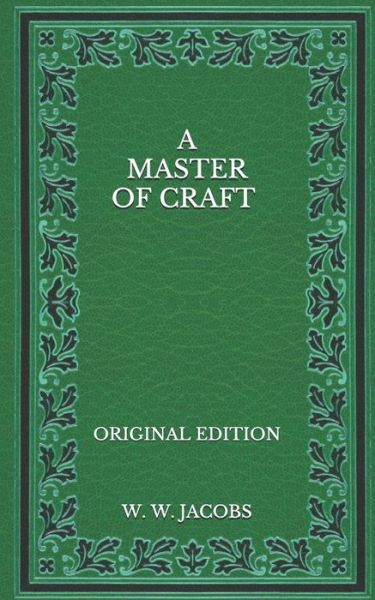 Cover for W W Jacobs · A Master Of Craft - Original Edition (Paperback Book) (2020)