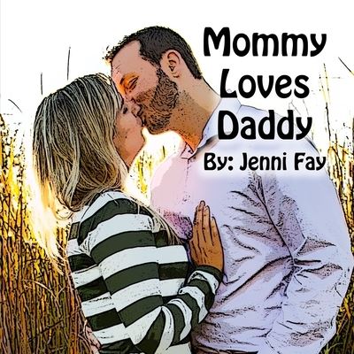 Jenni Fay · Mommy Loves Daddy (Paperback Book) (2020)