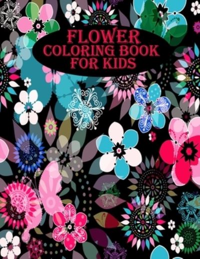 Flower Coloring Book for Kids - Braylon Smith - Books - Independently Published - 9798583244133 - December 18, 2020