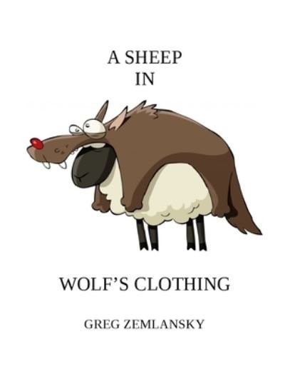 Cover for Greg Zemlansky · A Sheep in Wolf's Clothing (Taschenbuch) (2020)