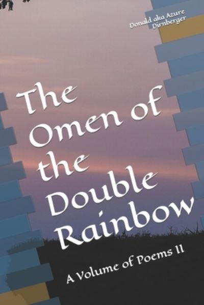 Cover for Donald Aka Azure Dirnberger · The Omen of the Double Rainbow: A Volume of Poems II (Paperback Book) (2020)