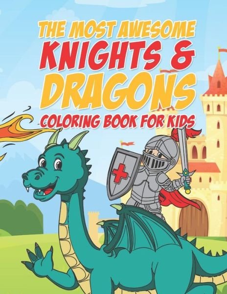Cover for Giggles and Kicks · The Most Awesome Knights &amp; Dragons Coloring Book For Kids (Paperback Bog) (2020)