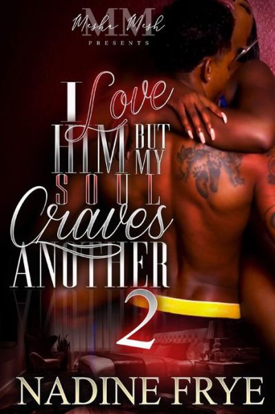 Cover for Nadine Frye · I Love Him But My Soul Craves Another 2 (Pocketbok) (2020)