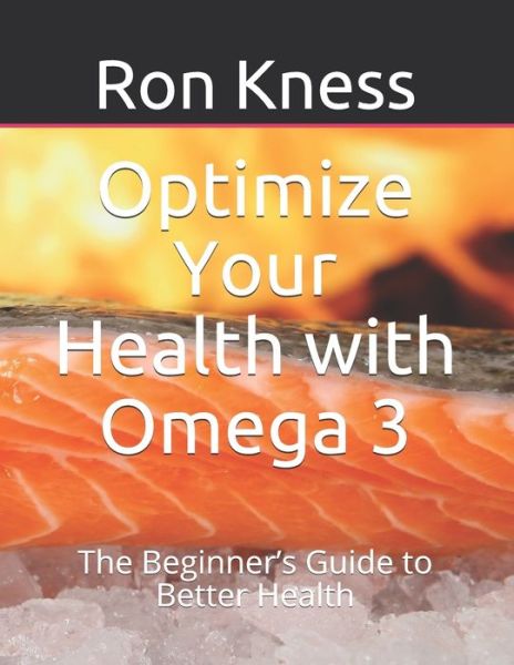 Cover for Ron Kness · Optimize Your Health with Omega 3 (Paperback Book) (2020)