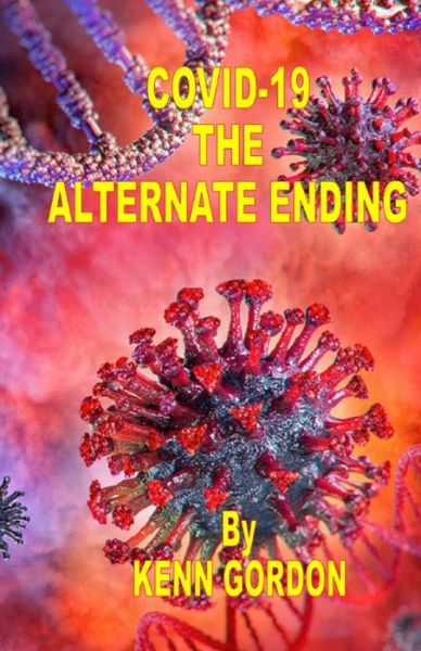 Cover for Kenn Gordon · Covid-19 The Alternative Ending (Paperback Book) (2020)