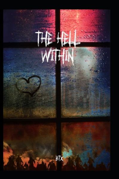 Cover for Btx · The Hell Within (Pocketbok) (2020)