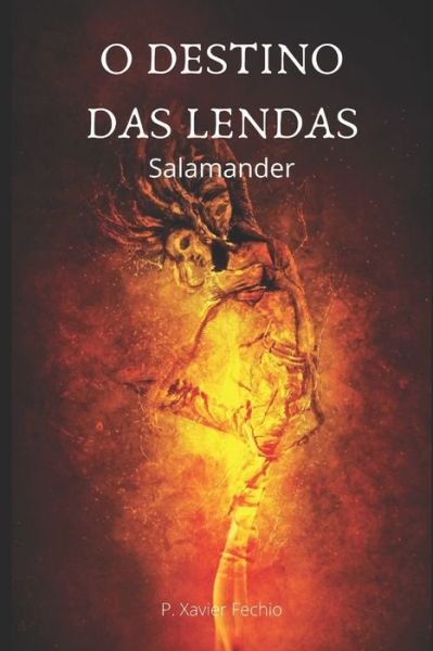 Cover for P Xavier Fechio · O destino das lendas (Paperback Book) (2020)