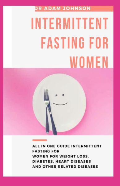 Cover for Adam Johnson · Intermittent Fasting for Women (Paperback Book) (2020)