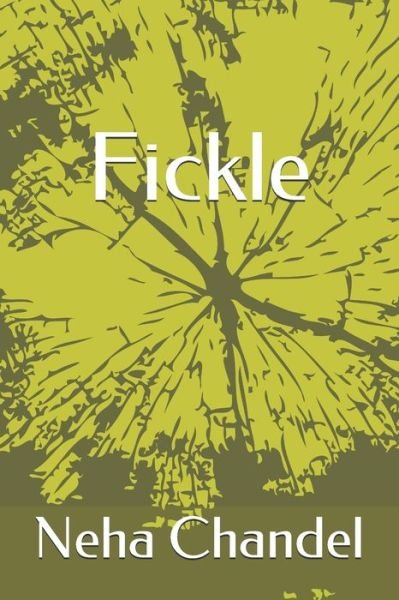 Cover for Neha Chandel · Fickle (Paperback Book) (2020)