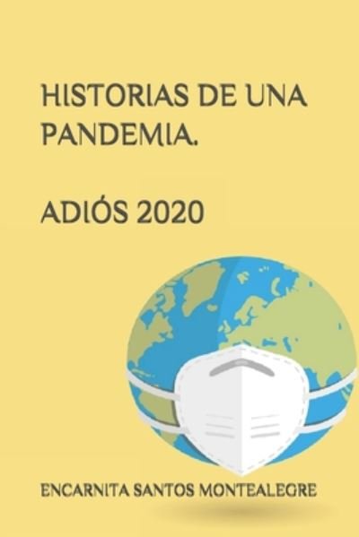 Cover for Encarnita Santos Montealegre · Historias de Una Pandemia. Adios 2020 (Paperback Bog) (2020)