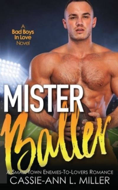 Mister Baller - Cassie-Ann L Miller - Books - Independently Published - 9798663520133 - July 4, 2020