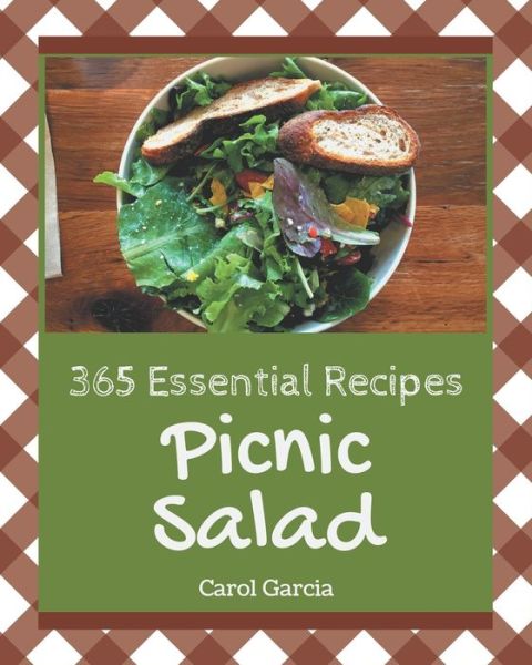 365 Essential Picnic Salad Recipes - Carol Garcia - Books - Independently Published - 9798675088133 - August 13, 2020