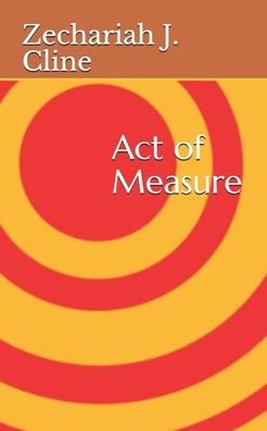 Cover for Zechariah J Cline · Act of Measure (Paperback Book) (2020)