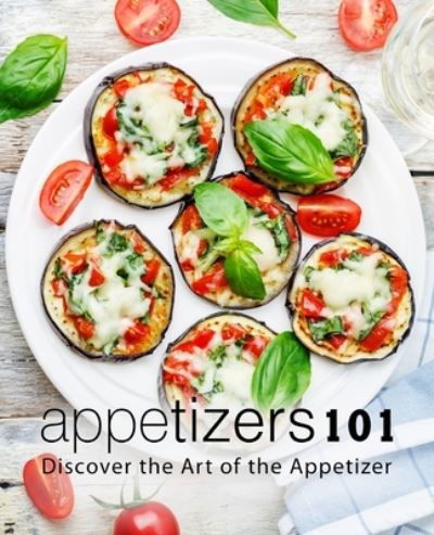 Cover for Booksumo Press · Appetizers 101 (Taschenbuch) (2020)