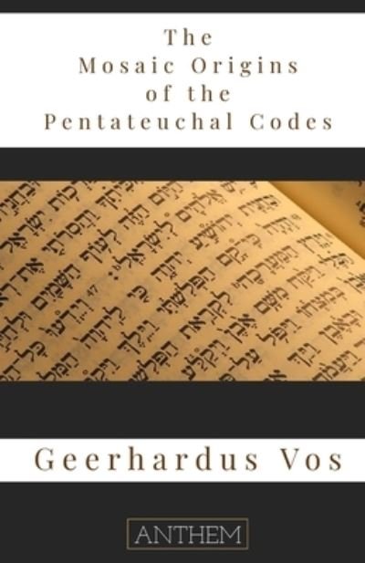 The Mosaic Origin of the Pentateuchal Codes - Geerhardus Vos - Bøker - Independently Published - 9798699567133 - 18. oktober 2020