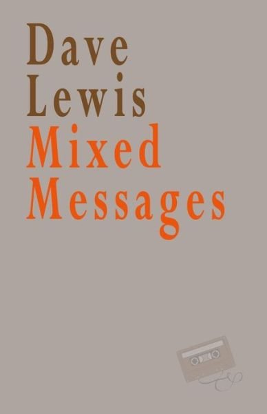 Mixed Messages - Dave Lewis - Boeken - Independently Published - 9798709738133 - 8 juli 2021