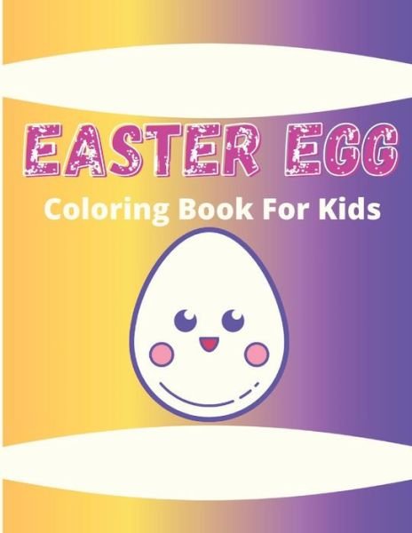 Easter Egg Coloring Book for Kids - Af Book Publisher - Bøker - Independently Published - 9798717872133 - 6. mars 2021
