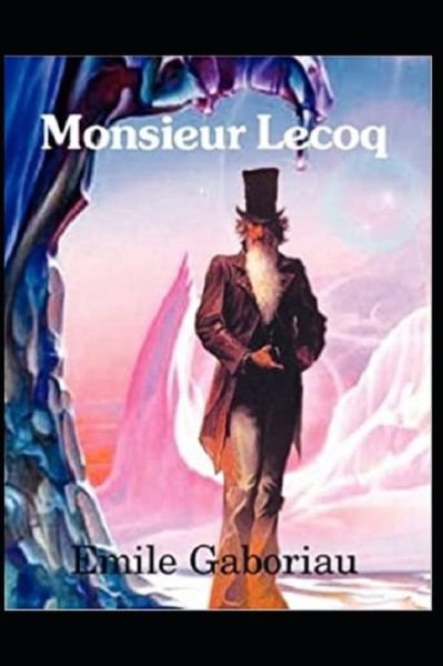 Cover for Emile Gaboriau · Monsieur Lecoq Annotated (Paperback Book) (2021)