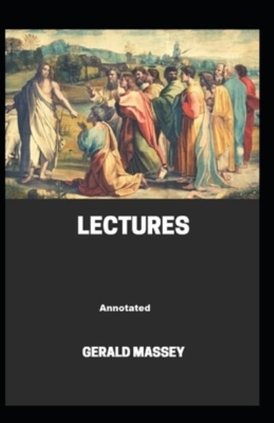 Cover for Gerald Massey · Gerald Massey's Lectures Annotated (Paperback Book) (2021)