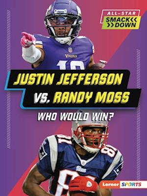 Justin Jefferson vs. Randy Moss - Jim Gigliotti - Books - Lerner Publishing Group - 9798765628133 - August 1, 2024