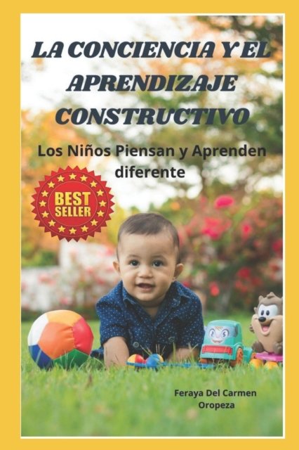 Cover for Feraya del Carmen Oropeza · La Conciencia y el Aprendizaje Constructivo: Los Ninos Piensan Y Aprenden Diferente (Paperback Bog) (2022)
