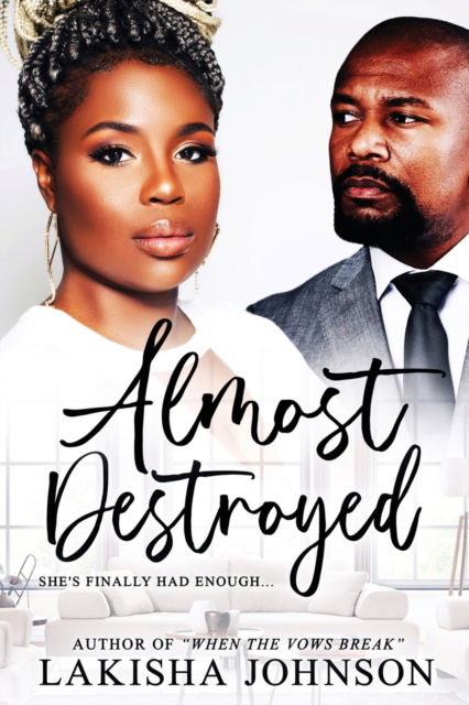 Almost Destroyed - Almost Destroyed - Lakisha Johnson - Libros - Independently Published - 9798812359133 - 27 de abril de 2022