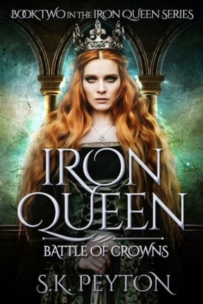 Cover for Peyton S.K. Peyton · Iron Queen: Battle of Crowns (Paperback Book) (2022)