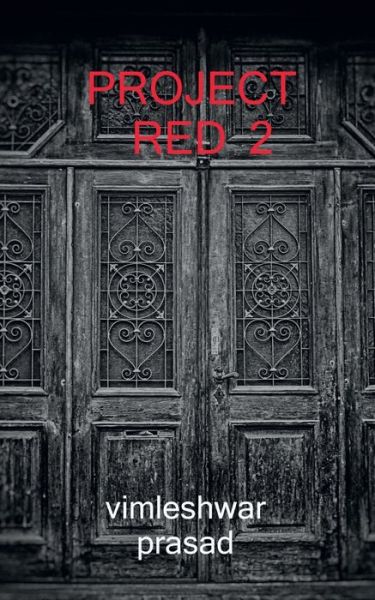 Cover for Vimleshwar Prasad · Project red 2 / &amp;#2346; &amp;#2381; &amp;#2352; &amp;#2379; &amp;#2332; &amp;#2375; &amp;#2325; &amp;#2381; &amp;#2335; &amp;#2352; &amp;#2375; &amp;#2337; 2: Project red (Paperback Book) (2022)