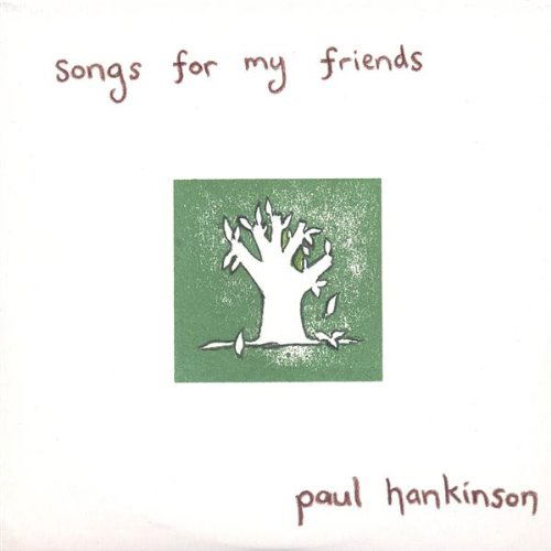 Cover for Paul Hankinson · Songs for My Friends (CD) (2006)