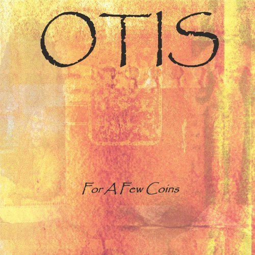 Cover for Otis · For a Few Coins (CD) (2006)
