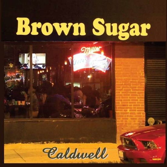 Brown Sugar - Caldwell - Music - Caldwell - 0638237775134 - December 9, 2013