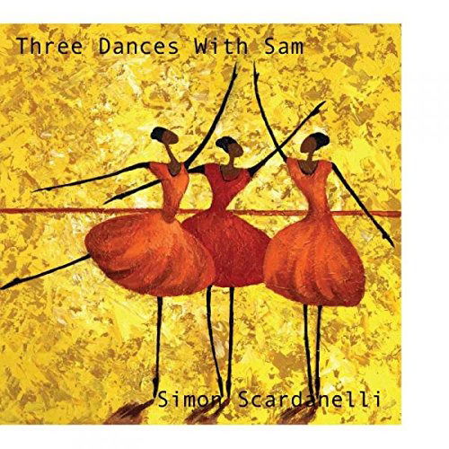 Cover for Simon Scardanelli · Three Dances With Sam (CD) (2014)