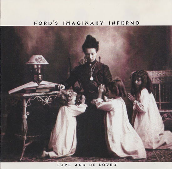 Cover for Ford's Imaginary Inferno · Love And Beloved (CD) (1999)