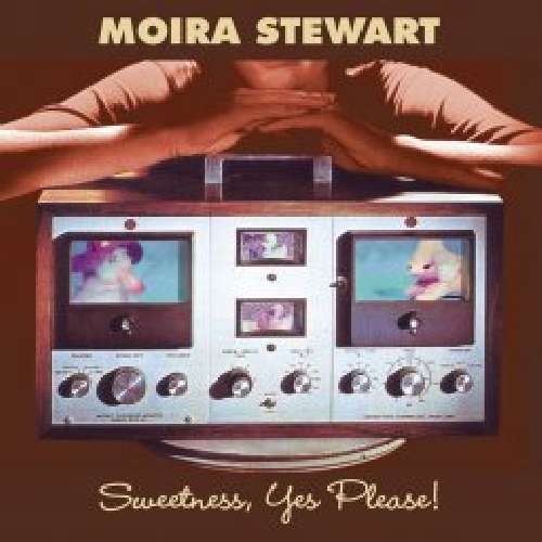 Cover for Moira Stewart · Sweetness Yes Please (CD) (2013)