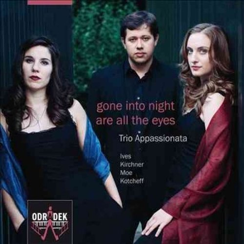 Cover for Trio Appassionata · Gone Into Night Are All The Eyes - Ives. Kirchner. Moe &amp; Kotcheff (CD) (2014)