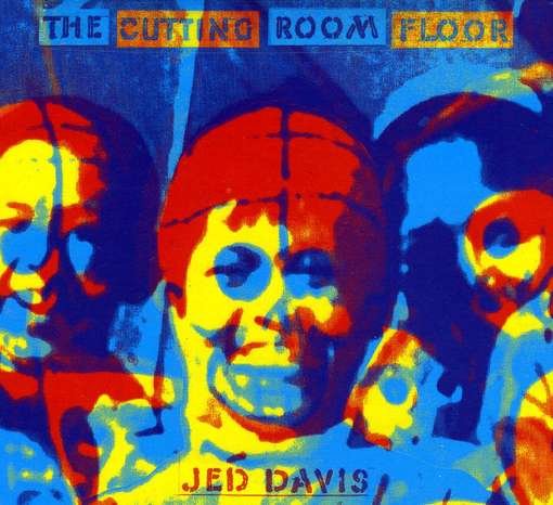 Cover for Jed Davis · The Cutting Room Floor (CD) (2010)