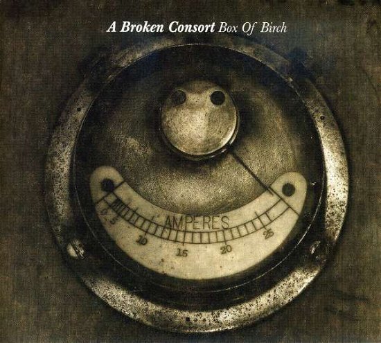 Cover for Broken Consort · Box Of Birch (CD) [Digipak] (2013)