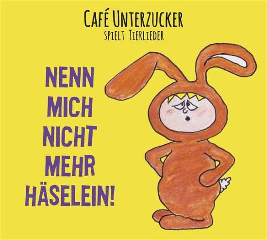 Cover for Cafe Unterzucker · Nenn Mich Nicht Mehr Haselein! (CD) [Digipak] (2019)