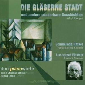 Cover for Duo Piano Worte / Various · Die Glaeserne Stadt Und Andere Sonderbare Geschich (CD) (2005)