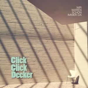 Cover for Clickclickdecker · Wir Waren Schon Immer Da (LP) (2025)
