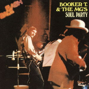 Soul Party - Booker T & Mg'S - Musiikki - WOUNDED BIRD, SOLID - 4526180385134 - keskiviikko 22. kesäkuuta 2016